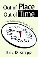 Out of Place Out of Time: The Testimony of Dr. Trenton Stowel