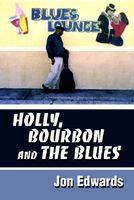 Holly, Bourbon and the Blues