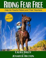 Riding Fear Free: Help for Fearful Riders and Their Teachers