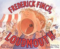 Frederick Finch, Loudmouth
