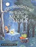 Abracadabra! Magic with Mouse and Mole