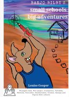 Banjo Bilby's Small Schools Big Adventures