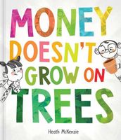 Money Doesn't Grow on Trees