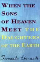 When the Sons of Heaven Meet the Daughters of the Earth