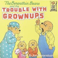 The Berenstain Bears and the Trouble with Grownups