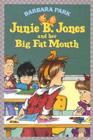 Junie B. Jones and Her Big Fat Mouth