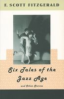 Six Tales of the Jazz Age, and Other Stories