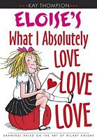 Eloise's What I Absolutely Love Love Love