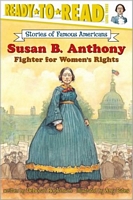 Susan B. Anthony: Fighter for Women's Rights