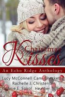 Christmas Kisses: An Echo Ridge Anthology