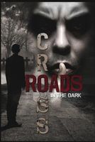 Crossroads in the Dark