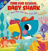 Time for School, Baby Shark! Doo Doo Doo Doo Doo Doo