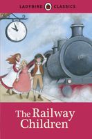 Ladybird Classics: The Railway Children