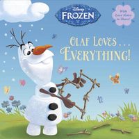 Olaf Loves . . . Everything!