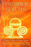 Familiar Spirits: A Practical Guide for Witches & Magicians