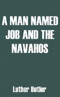 A Man Named Job and the Navahos
