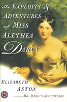 The Exploits and Adventures of Miss Alethea Darcy