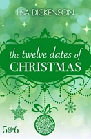 The Twelve Dates of Christmas: Dates 5 and 6
