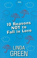 10 Reasons Not to Fall in Love