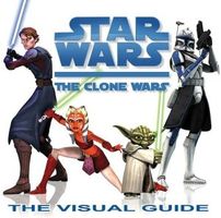 Star Wars: The Clone Wars: The Visual Guide