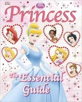 Disney Princess: The Essential Guide