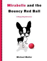 Mirabelle and the Bouncy Red Ball