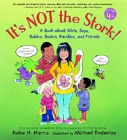 It's Not the Stork!: A Book about Girls, Boys, Babies, Bodies, Families and Friends