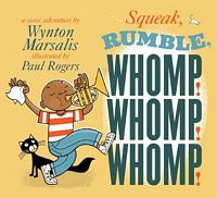 Squeak, Rumble, Whomp! Whomp! Whomp!