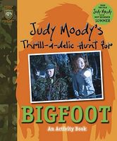 Judy Moody's Thrill-a-delic Hunt for Bigfoot