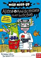 Aliens vs. Mad Scientists Under the Ocean