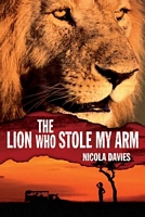 The Lion Who Stole My Arm