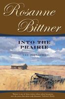 Into the Prairie: The Pioneers