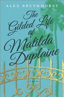 The Gilded Life of Matilda Duplaine