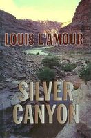 Silver Canyon (Louis L'Amour 1st Edition) by Louis L'Amour - 1956