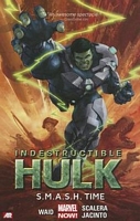 Indestructible Hulk Volume 3: S.M.A.S.H. Time