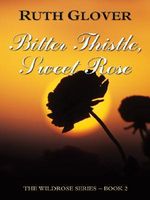 Bitter Thistle, Sweet Rose