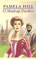 O Madcap Duchess