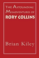 The Astounding Misadventures of Rory Collins