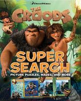 Croods Super Search: Picture Puzzles, Mazes and More