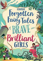 Forgotten Fairy Tales of Brave and Brilliant Girls