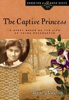 Captive Princess: A Story Based on the Life of Young Pocahontas