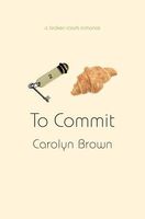 to commit broken roads romance book 2