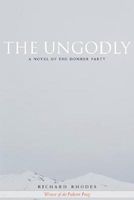 The Ungodly: A Novel of the Donner Party