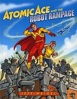 Atomic Ace and the Robot Rampage