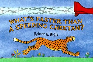 What's Faster Than a Speeding Cheetah?