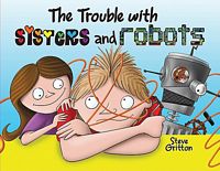 The Trouble with Sisters and Robots