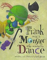 Frank Was a Monster Who Wanted to Dance