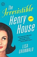 The Irresistible Henry House