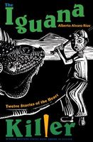 The Iguana Killer: Twelve Stories of the Heart