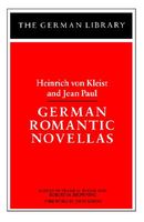 German Romantic Novellas: Heinrich Von Kleist and Jean Paul